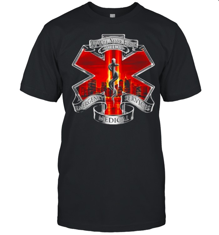 We will never forget emergency services medical logo shirt