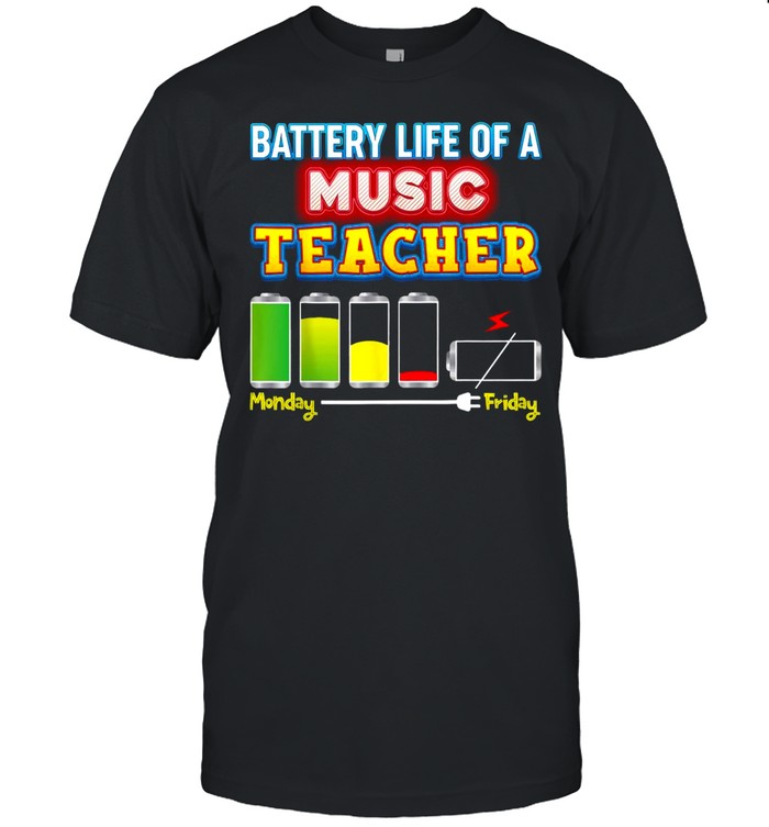 Battery Life Of A Music Teacher T-shirt