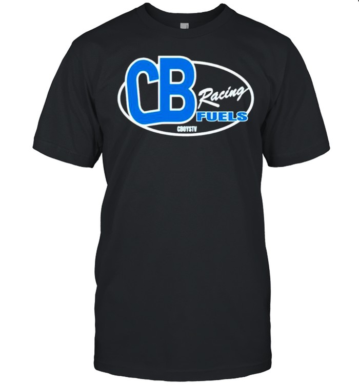 Cboystv Racing Fuels shirt