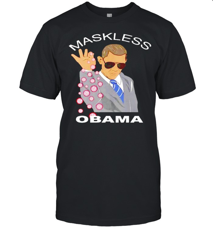 Covid 19 maskless Obama shirt