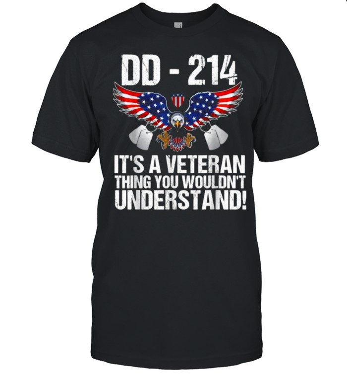 DD-214 It’s A Veteran Thing You Wouldn’t Understand Eagles American Flag T-Shirt