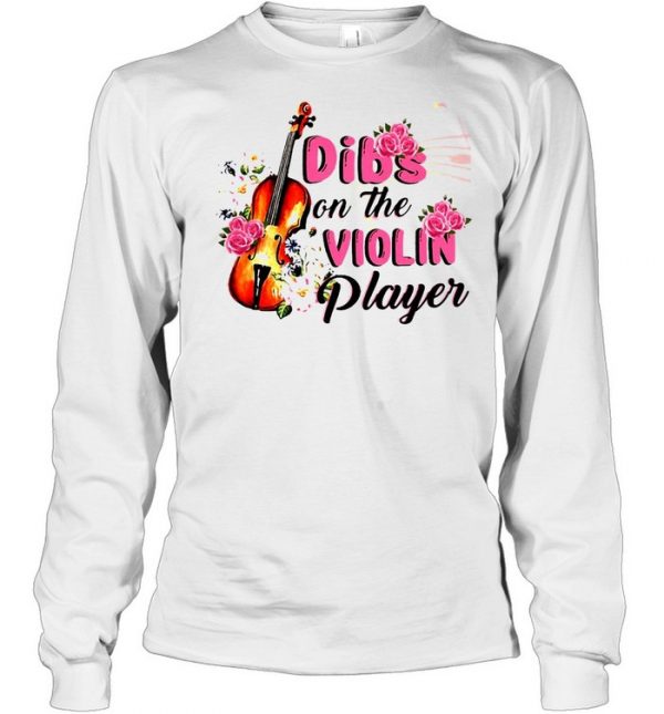 Dibs On The Violin Player T- Long Sleeved T-shirt