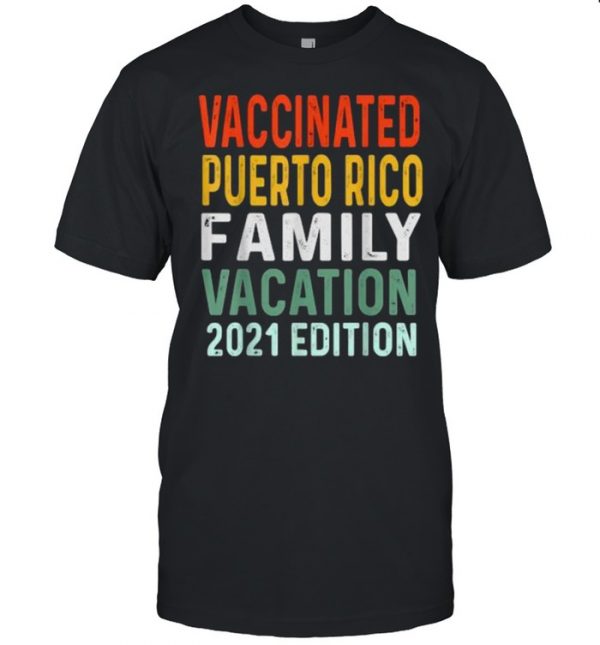 Family Vacation Vaccinated Puerto Rico Family Vacation 2021 EditionT-Shirt Classic Men's T-shirt