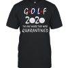 Golf 2020 the one where they were quarantined mask  Classic Men's T-shirt