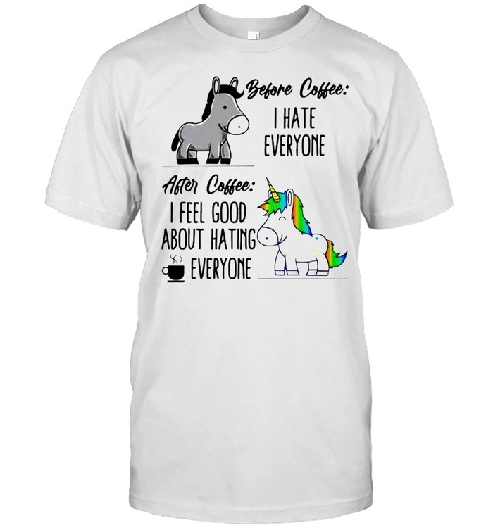 Horse I hate everyone Unicorn I feel good about hating everyone shirt
