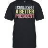 I Could Shit a Better President Anti Trump Protest Tee  Classic Men's T-shirt
