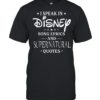 I speak in Disney song lyrics and Supernatural quotes  Classic Men's T-shirt