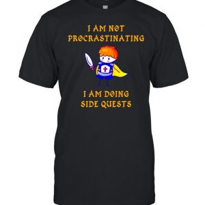 I’m not procrastinating I am doing side quests  Classic Men's T-shirt