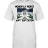 Monopoly Money Ain’t Capitalism End the Fed Federal Reserve Vintage T- Classic Men's T-shirt