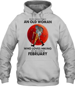 Never Underestimate An Old Woman Who Loves Hiking And Was Born In February Blood Moon Shirt Unisex Hoodie