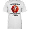 Never underestimate an old woman who loves hiking and was born in october blood moon  Classic Men's T-shirt