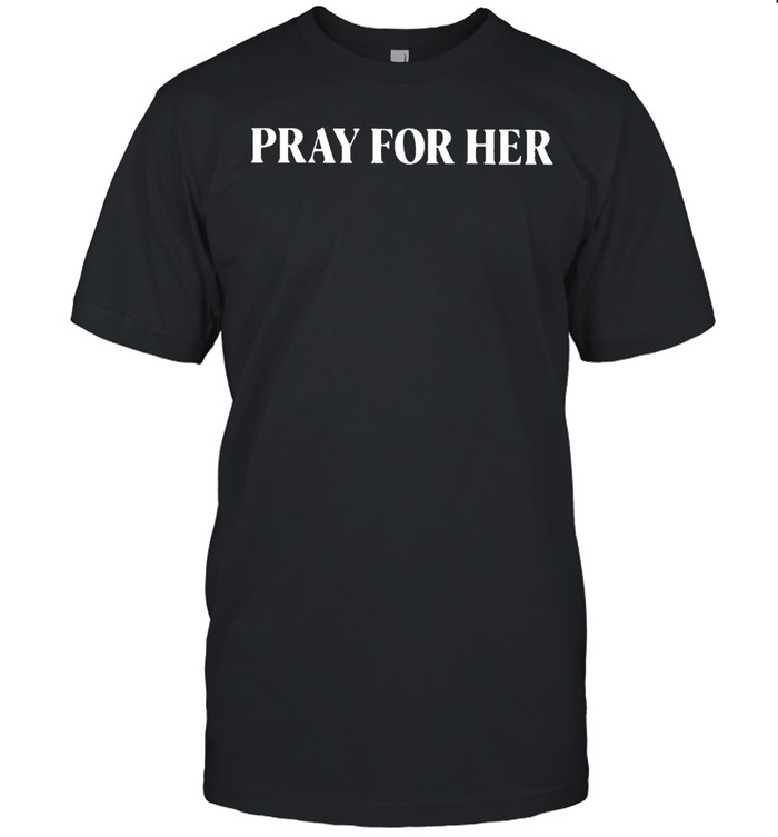 Pray for her shirt