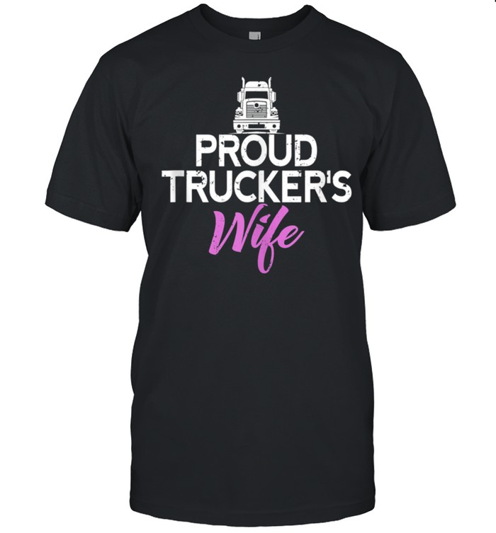 Proud Truckers Wife Truck Driver shirt