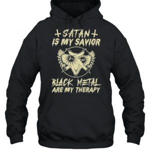 Satan Is My Savior Black Metal Are My Therapy Shirt Unisex Hoodie