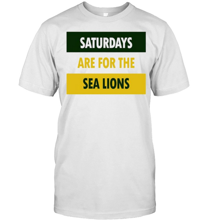Saturdays are for the sea lions shirt