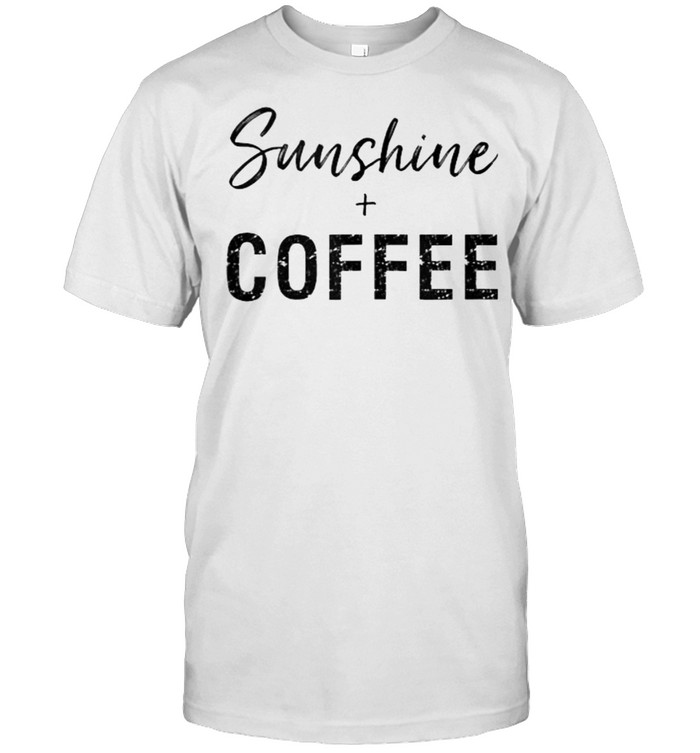 Sunshine And Coffee T-Shirt