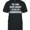 The Final C.ovid Variant Is Called Communism T-Shirt Classic Men's T-shirt