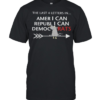 The last 4 letters in amer I can refund I can democrats  Classic Men's T-shirt