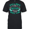 Well done is better than well said  Classic Men's T-shirt