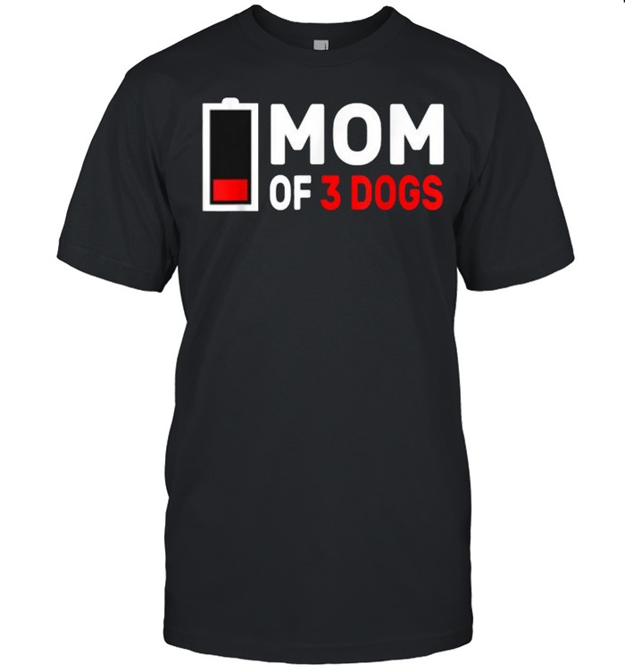 mom of 3 dogs low battery T-Shirt