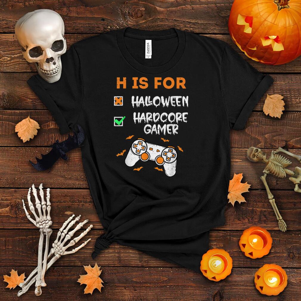Funny H Is For Hardcore Gamer Halloween Videogames T Shirt