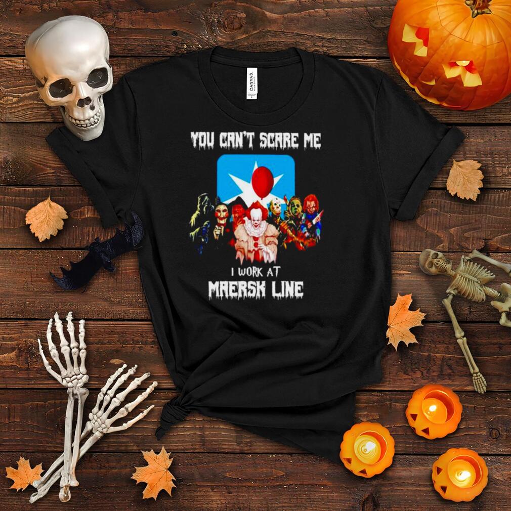 Horror Halloween you can’t scare me I work at Maersk Line shirt