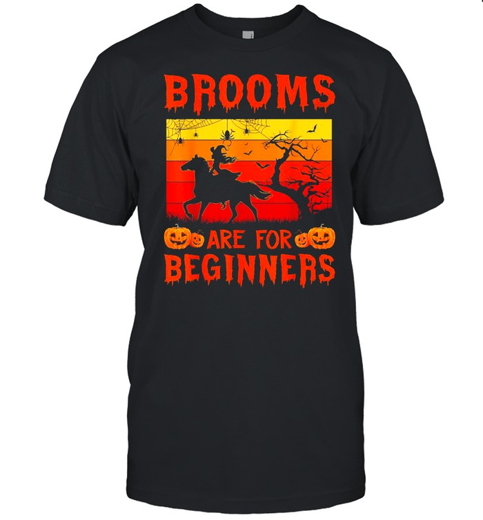 Horses Witch Halloween Brooms Are For Beginners Or Amateurs shirt