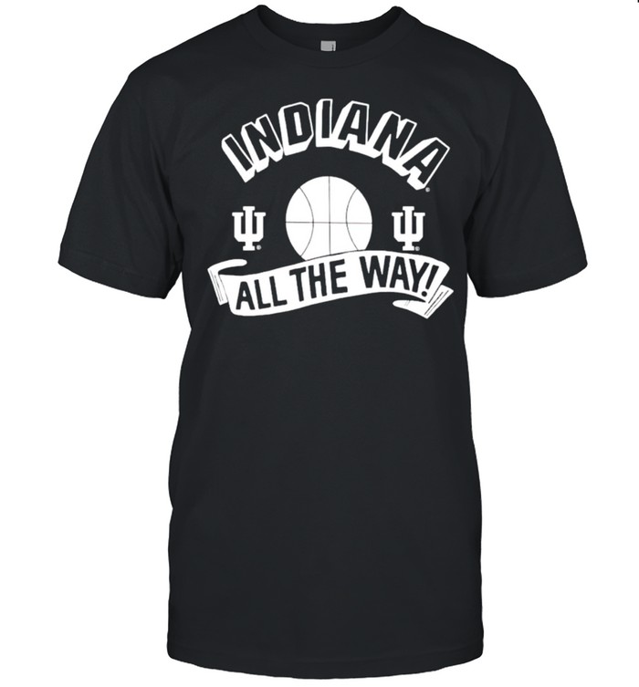 Indiana Hoosiers all the way shirt