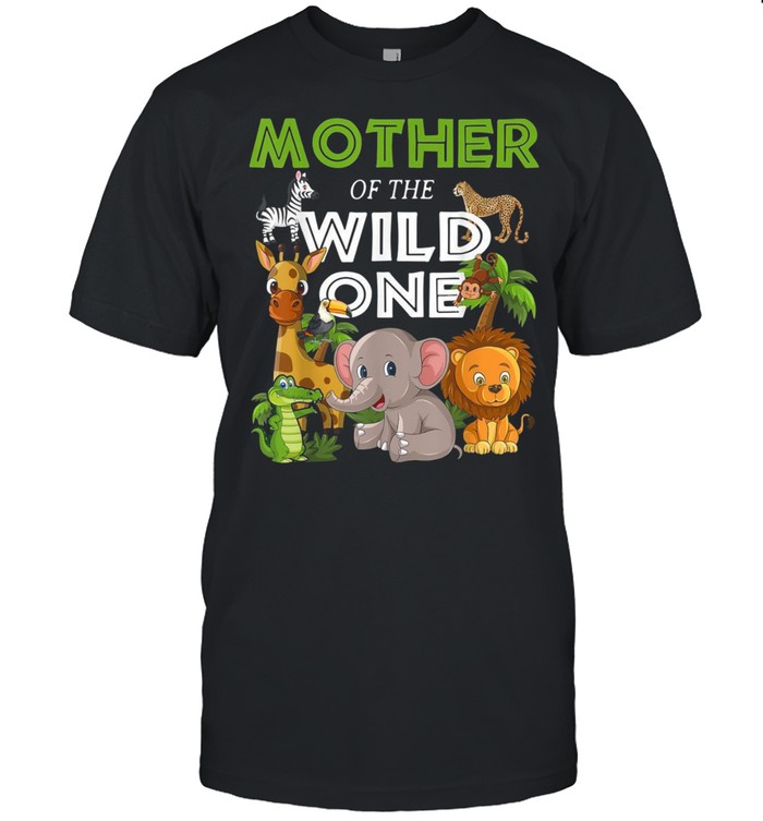 Mother of the Wild One Zoo Birthday Safari Jungle Animal shirt