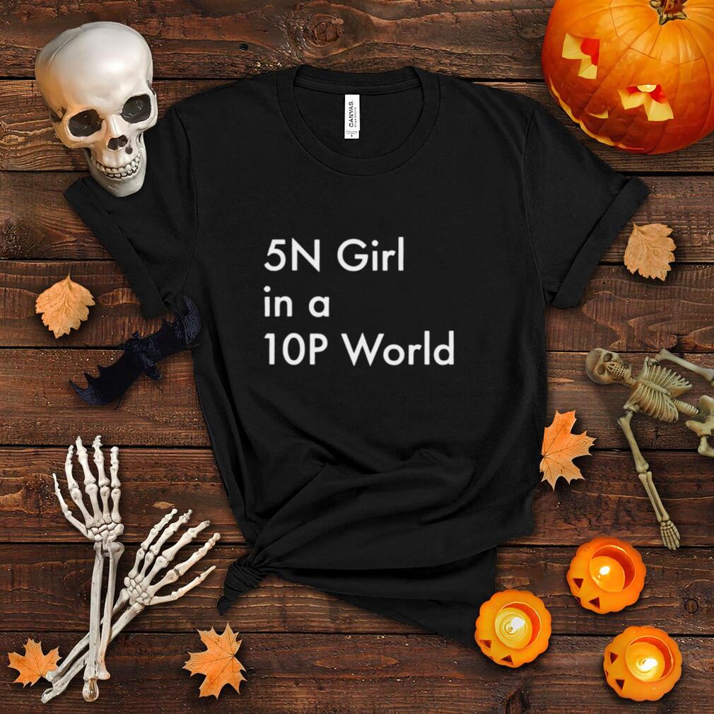 5N girl in a 10P world shirt