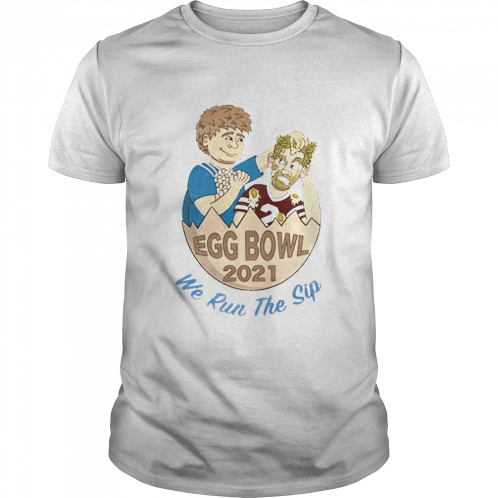 EGG BOWL 2021 We Run The Sip Shirt