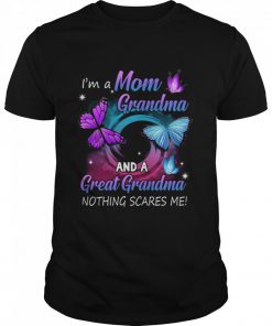 I’m A Mom Grandma And A Great Grandma Nothing Scares Me Shirt Classic Men's T-shirt