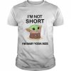 I’m not short I’m baby yoda size  Classic Men's T-shirt