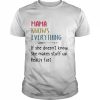 Mama knows everything if she doesn’t know she makes stuff up really fast  Classic Men's T-shirt