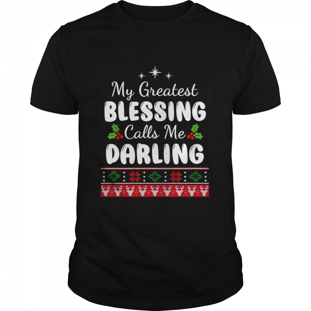 My Greatest Blessing Calls Me Darling Couple Christmas Shirt