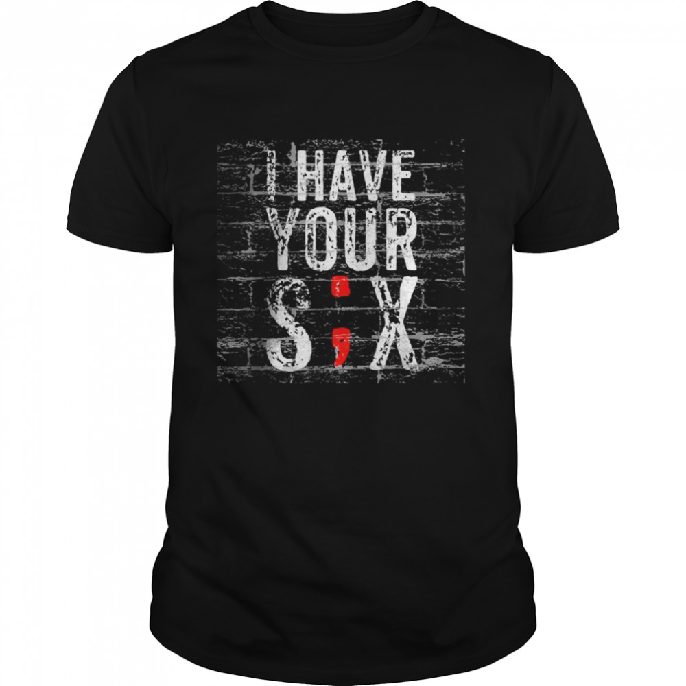 Semicolon Suicide Prevention I Have Your Six Military Saying T-Shirt