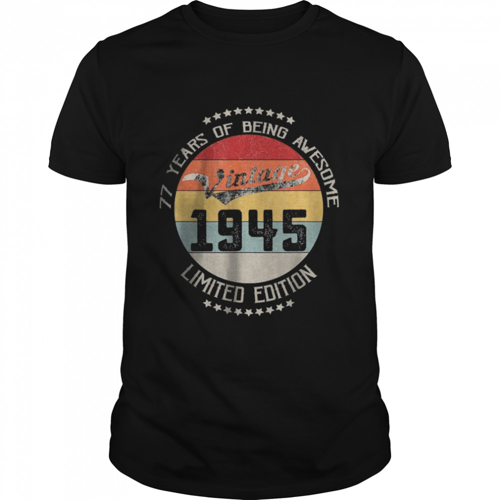Vintage 1945 77th Yrs Old Birthday 77 Years Being Awesome T-Shirt