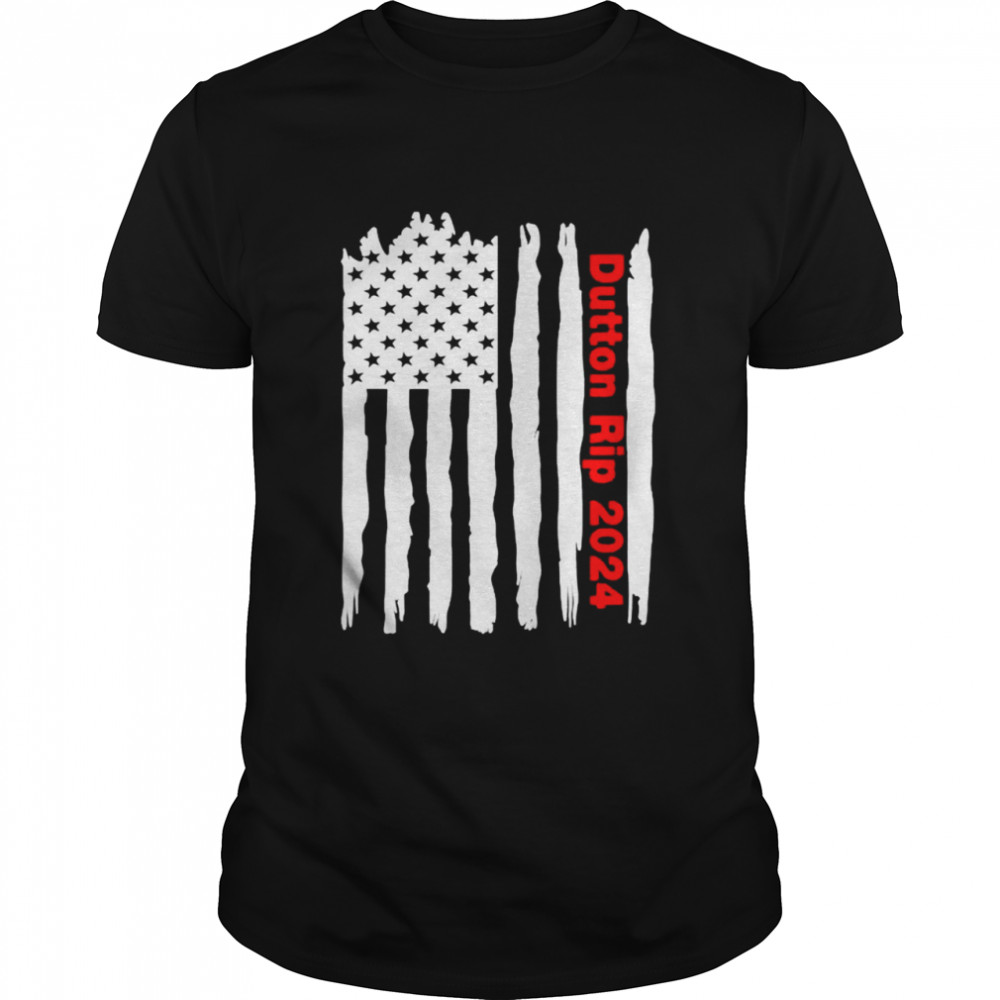 American flag Dutton Rip 2024 shirt - Online Shoping