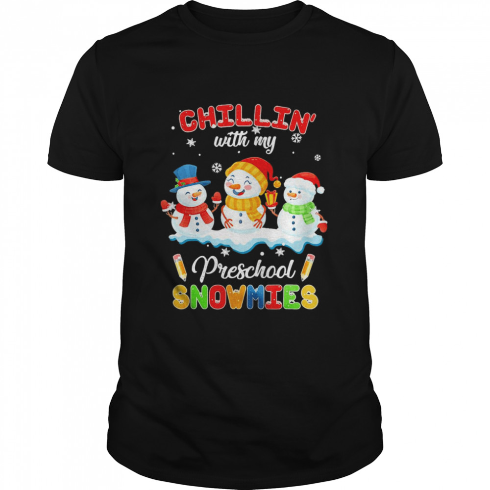 Chillin With My Preschool Snowmies Christmas Sweater Shirt