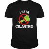 I Hate Cilantro Coriander  Classic Men's T-shirt