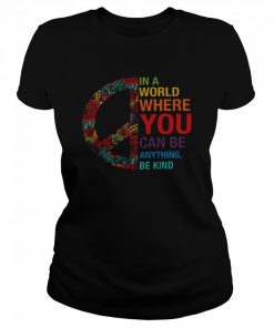 In a world where you can be anything be kind  Classic Women's T-shirt