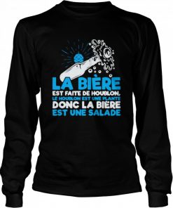 La Biere Est Faite De Houblon Doc La Biere Est Une Salade Shirt Long Sleeved T-shirt