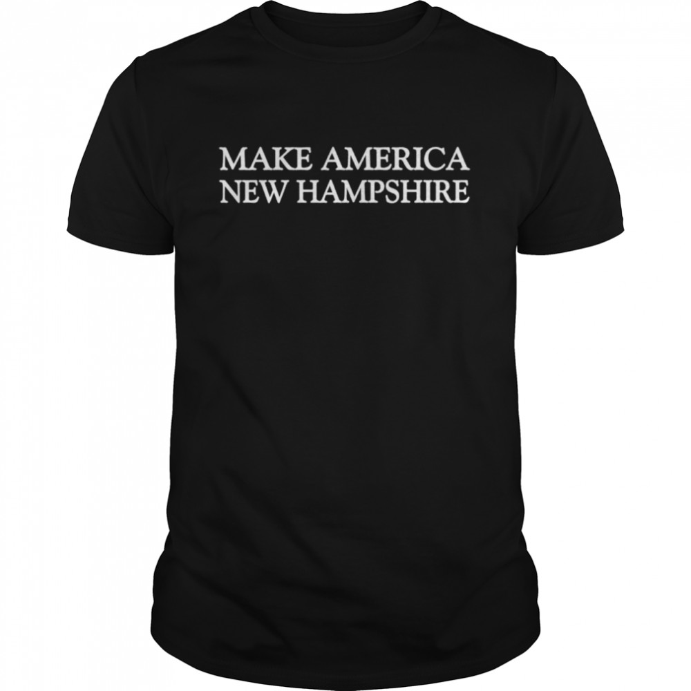 Make America new hampshire shirt