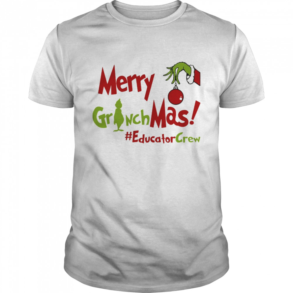 Merry Grinchmas Educator Crew Teacher Christmas Sweater Shirt