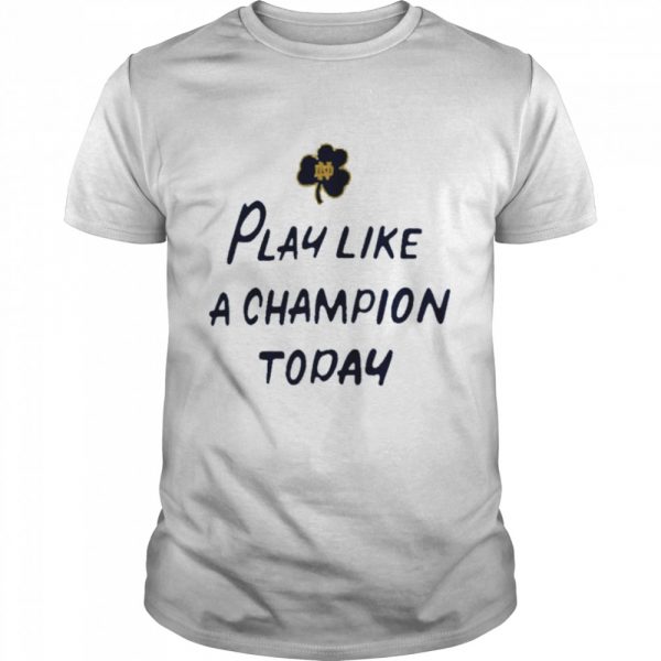 Notre Dame Fighting Irish Play Like A Champion Today Shirt Cloth Face Mask