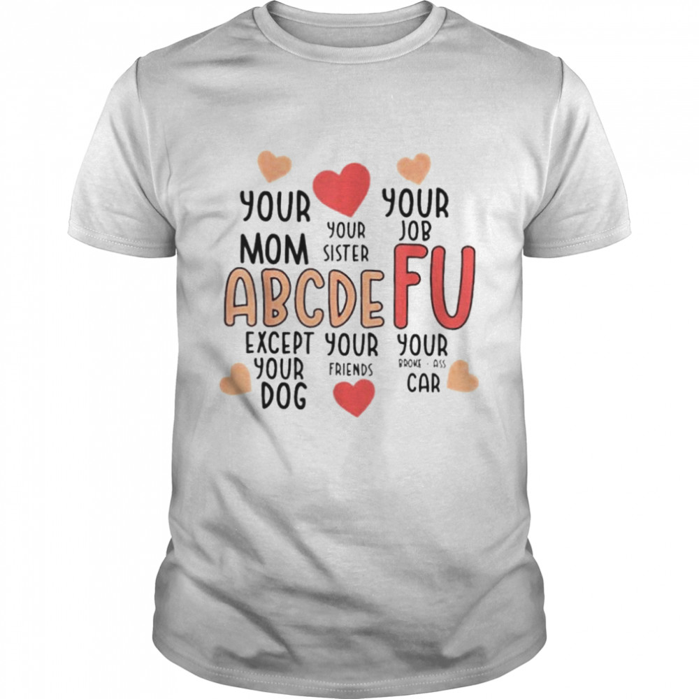 Alphabet ABCDEFU Heart Love You Funny Valentines Day 2022 shirt