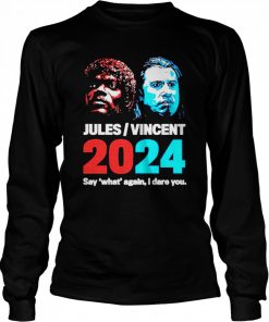 Awesome jules and Vincent 2024 say what again I dare you  Long Sleeved T-shirt