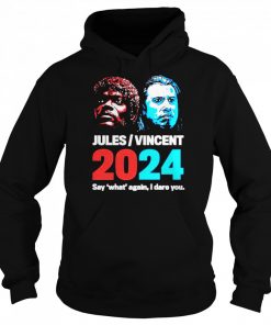 Awesome jules and Vincent 2024 say what again I dare you  Unisex Hoodie