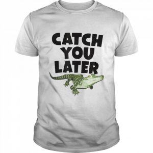 Catch you later alligator  Classic Men's T-shirt