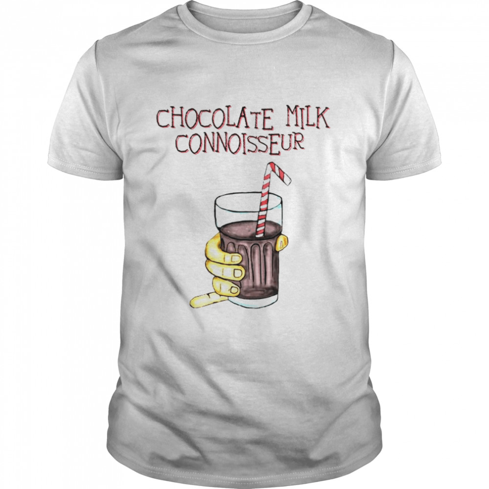 Chocolate Milk Connoisseur shirt